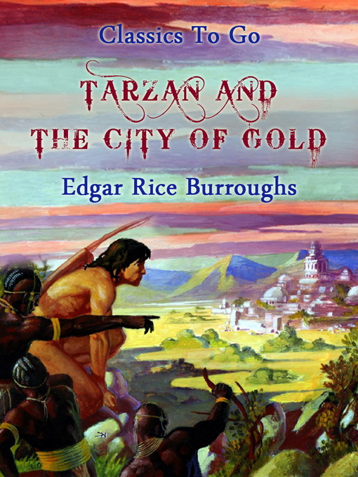 Title details for Tarzan and the City of Gold by Edgar Rice Burroughs - Available